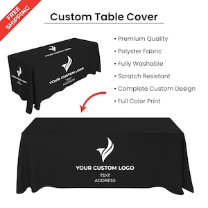 May include: Black custom table cover with white logo and text. The table cover features the text "YOUR CUSTOM LOGO" and "TEXT ADDRESS". The image also includes the text "Custom Table Cover", "Premium Quality", "Polyster Fabric", "Fully Washable", "Scratch Resistant", "Complete Custom Design", and "Full Color Print".