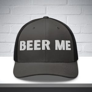 Beer me hat, beer trucker hat, drinking hat, party hat, beer hat, funny trucker hat, dad hat, st patricks day hat, beer lover gift, lake hat