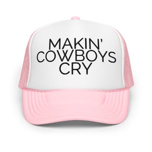 Makin&#39; Cowboys Cry Hat, cowgirl-truckerhoed, westernfoam truckerhoed, rodeo truckerhoed, schattige country concerthoed, zomerhoed, feestmuts
