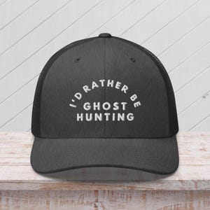 Embroidered Ghost Hunting Hat, I&#39;d rather be ghost hunting trucker hat, ghost hunter gift, trendy ghost hunting cap, ghost Halloween dad hat