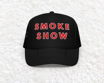 Embroidered Smoke Show Hat, smoke show trucker hat, summer hat, country concert hat, cute cowgirl hat, river hat, small town smoke show hat