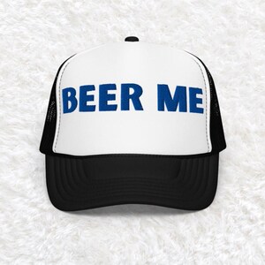 Beer me hat, beer trucker hat, drinking hat, party hat, beer hat, funny trucker hat, dad hat, st patricks day hat, beer lover gift, lake hat