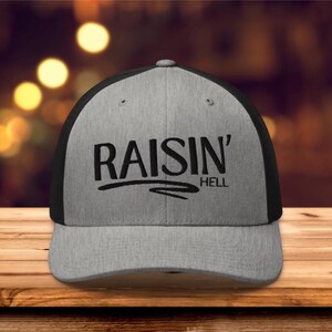 Embroidered Raisin Hell Hat, raisin hell trucker hat, raisin hell cowboy hat, country western hat, country concert hat, trendy trucker hat