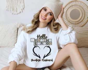 Hello Hunting Season Goodbye Husband Sweatshirt, hello hunting season sweater, hunting wife gift, deer hunter sweater, hunting gift for mom