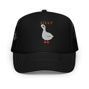 Embroidered Silly Goose Hat, silly goose foam trucker hat, silly goose gift, silly goose dad hat, certified silly goose, funny gag gift