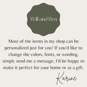 May include: An image with the text "Will and Ben" in white on a dark green irregular shape. Below, text states items can be personalized. The signature "Karine" is at the bottom.