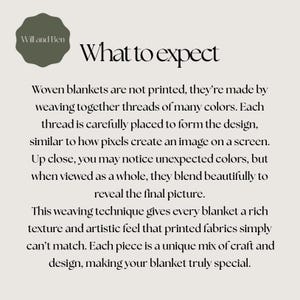 May include: A beige background with the text "What to expect" and a logo that says "Will and Ben". The text explains how woven blankets are made, emphasizing the weaving technique and unique design.