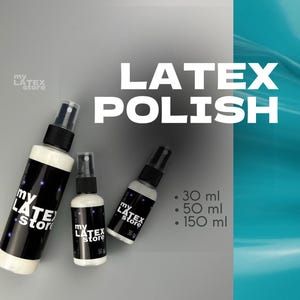 May include: Three bottles of latex polish in different sizes: 30 ml, 50 ml, and 150 ml. The bottles are white with black labels that say "my latex store". The bottles are on a gray surface with a blue background.