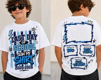 Last Day of School Sign My Shirt PNG, Kids Autograph Shirt Design 2025-2026, Funny School Tee, End of Year Shirt Boys Girls Digital Download