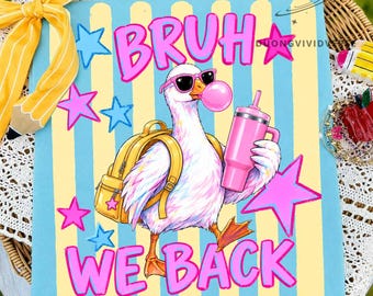 Bruh We Back Goose PNG, Back To School Goose Design, Funny Goose With Backpack, Bubble Gum Goose, School Shirt PNG, Teacher Student