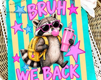 Preppy Raccoon Bruh We Back PNG, Pink Back To School Sublimation, Funny Raccoon School Shirt Design, Retro Teacher Student PNG