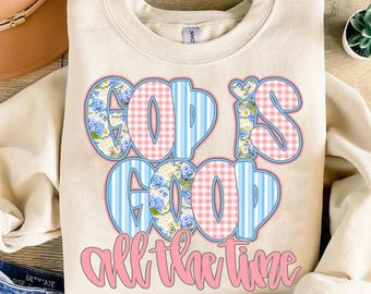 God Is Good All The Time PNG, Boho Christian Shirt PNG, Floral Faith Design, Religious Digital Download, Inspirational Christian PNG
