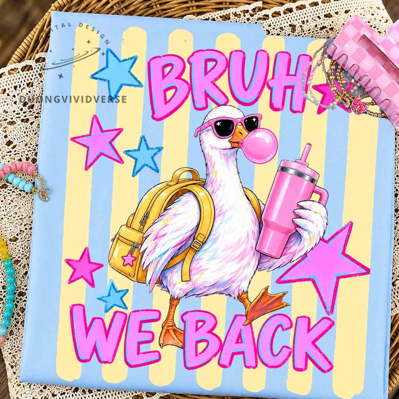 May include: A light blue and yellow striped graphic print featuring a white duck wearing pink sunglasses and a yellow backpack. The duck holds a pink tumbler and blows a pink bubble. The text BRUH WE BACK is printed in large pink letters with blue stars.