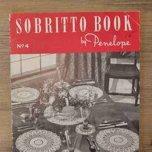 Sobritto Book by Penelope #4 - Vintage Crocheted & Tatted  Doilies and Crafts   c.1950s   KC#26