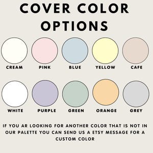 May include: Image displaying a color palette with ten circular color options: cream, pink, blue, yellow, cafe, white, purple, green, orange, and grey. Text at the top reads "COVER COLOR OPTIONS". Additional text encourages custom color requests via Etsy message.