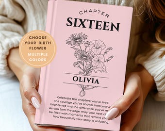 Personalized 16th Birthday Gift: Birth Flower Journal with Custom Name, Chapter 16 Birthday Notebook for Her or Him, 16 Year Old Birthday