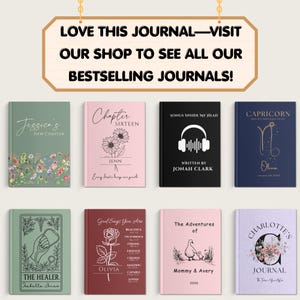 May include: Collection of journals with various designs and titles. The journals feature floral, zodiac, and inspirational themes. The covers are in shades of green, pink, black, and blue. The text on the journals includes names, quotes, and the phrase "Love this journal."