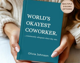 Funny Work Notebook: World's Okayest Coworker, Personalized Office Notebook, Coworker Gift, Funny Employee Gift from Boss, Workplace Humor