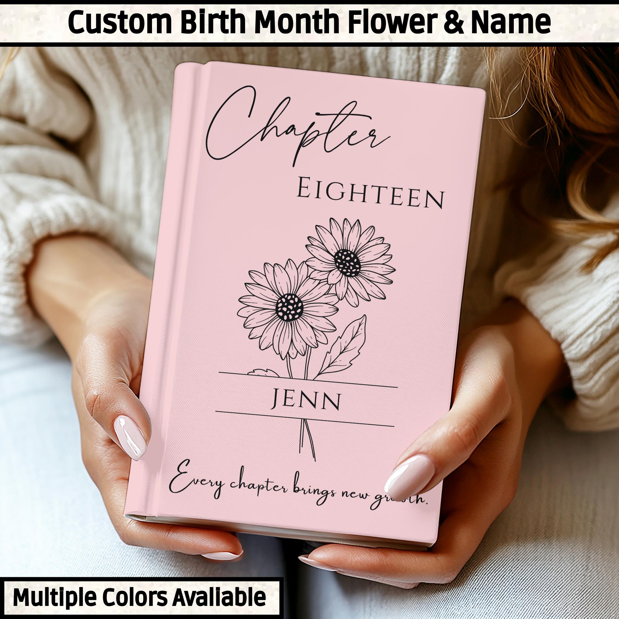 18th Birthday Gift, Chapter 18 Name Journal,  Birth Month Flower Notebook, Personalized 18 Years Old Birthday Present for Her or Him
