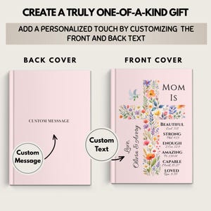 May include: A pink journal with a custom message option on the back cover and a floral cross design on the front. The front cover includes the words "MOM IS" and inspirational words. The text "Olivia & Avery" is also on the front cover.