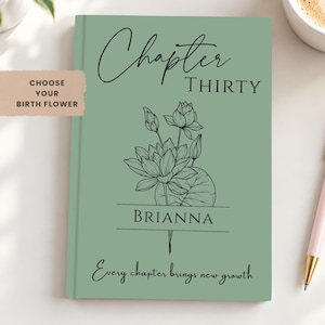 30th Birthday Gift for Her or Him, Chapter 30 Name Journal,  Birth Month Flower Notebook, Personalized 30 Years Old Birthday for Daughter