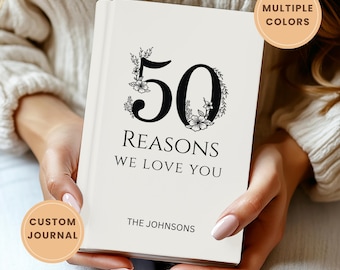 50 Gründe, warum wir dich lieben Journal-Personalisiertes Geburtstagsgeschenk, Gästebuch 50. Geburtstag, Meilenstein Geburtstagsgeschenk für Sie, Geburtstagsbuch