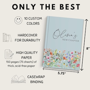 Puede incluir: Un diario de tapa dura azul claro con el texto "Olivia's New Chapter" y un dise&ntilde;o floral. El diario mide 14,6 cm de ancho y 20,3 cm de alto, con 150 p&aacute;ginas de papel sin &aacute;cido. Encuadernaci&oacute;n casewrap y 10 colores personalizados.