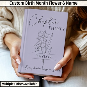 30th Birthday Gift for Her or Him, Chapter 30 Name Journal,  Birth Month Flower Notebook, Personalized 30 Years Old Birthday for Daughter