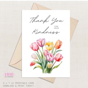 Thank You for your Kindness Printable Card . Tulip Floral Greeting Note . Thanks Warmest Care Hearfelt Message . Friendly  Appreciation