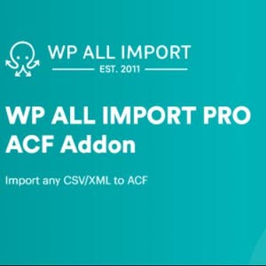 Peut inclure: Texte blanc sur fond turquoise indiquant "WP ALL IMPORT EST. 2011" et "WP ALL IMPORT PRO ACF Addon" avec une ic&ocirc;ne de pieuvre. Le texte "Import any CSV/XML to ACF" est en dessous.