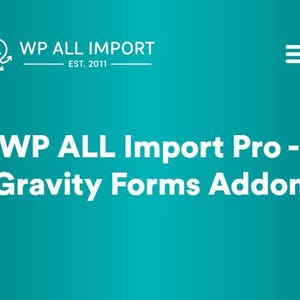 Peut inclure: Texte blanc sur fond turquoise indiquant "WP ALL Import Pro - Gravity Forms Addon". Le logo de WP ALL Import se trouve en haut &agrave; gauche, avec une pieuvre blanche souriante.