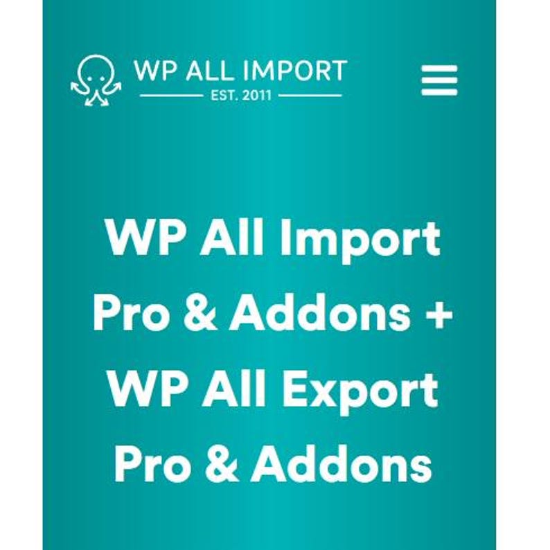 Peut inclure: Un fond bleu turquoise avec du texte blanc qui dit "WP All Import Est. 2011" et "WP All Import Pro & Addons + WP All Export Pro & Addons". Une ic&ocirc;ne de pieuvre est dans le coin sup&eacute;rieur gauche.