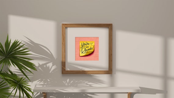 You're the Rhoda (8x8 square print) Romy and Michele