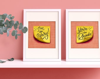 I'm the Mary, You're the Rhoda (pair of 8x8 square prints) Romy and Michele