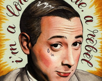 Loner, Rebel (11x14 signed Pee-Wee print)