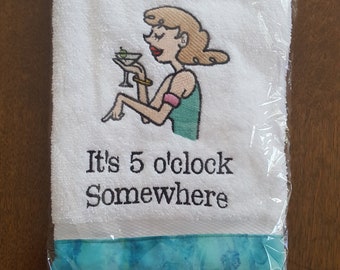 It's 5 o'clock Somewhere embroidered towel, teal aqua towel, wine lover's towel, cocktail towel, funny kitchen towel