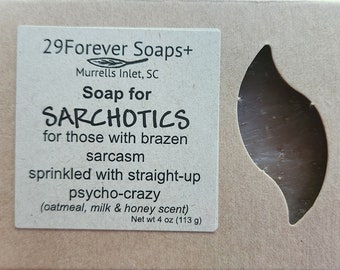 Sarchotic soap, Oatmeal Goat's Milk & Honey Soap, funny soap, gift for crazy and funny friend or family member, goat's milk soap