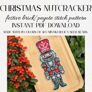 May include: A beaded Christmas Nutcracker ornament in red, green, blue, and white, with the text "CHRISTMAS NUTCRACKER" and "INSTANT PDF DOWNLOAD". The ornament is made with 14 colors of 11/0 Miyuki Delica seed beads.