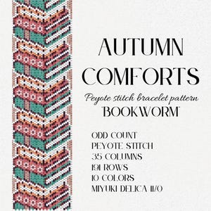 May include: A vertical beaded strip featuring a repeating stack of books pattern in teal, orange, pink, and beige. Text reads: AUTUMN COMFORTS, Peyote stitch bracelet pattern BOOKWORM, ODD COUNT, PEYOTE STITCH, 35 COLUMNS, 191 ROWS, 10 COLORS, MIYUKI DELICA 11/0.