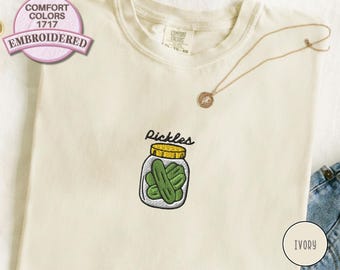 Embroidered Pickle Shirt Cute Jar Pickles Tee Funny Foodie T Shirt Comfort Colors Top Embroidery Gift for Her Him Pickle Lover Funny Tee