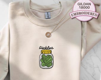 Embroidered Pickle Sweatshirt Funny Foodie Pullover Jar of Pickles Shirt Gift for Her Him Cute Embroidery Veggie Lover Trendy Retro Crewneck