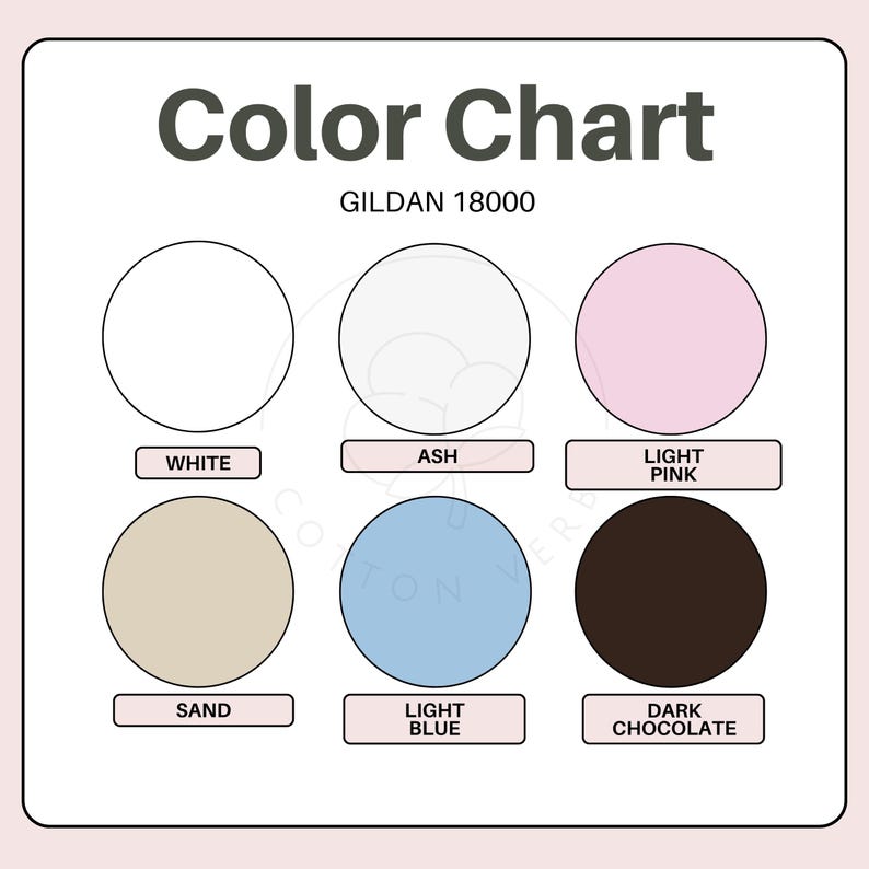 May include: A Gildan 18000 colour chart featuring six circular swatches labelled White, Ash, Light Pink, Sand, Light Blue, and Dark Chocolate. The chart displays these colour options in two rows of three, providing a clear visual reference for fabric shades.