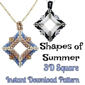 May include: Two diamond-shaped beaded pendants. One is blue, tan, and gold, on a gold chain. The other is black, white, and silver, on a black chain. Text reads "Shapes of Summer 3D Square Instant Download Pattern."