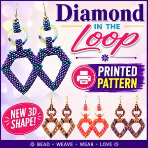 May include: Beaded earrings featuring a diamond-shaped geometric design suspended from a circular ring. The text reads Diamond IN THE Loop, PRINTED PATTERN, NEW 3D SHAPE!, and BEAD WEAVE WEAR LOVE. The earrings are shown in purple, orange, and pink.