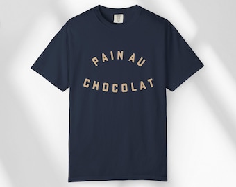 Pain Au Chocolat Shirt Unisex, French Pastry Tee, Gift for Chocolate Lovers and Bakery Fans, Coffee Cafe Enthusists, Comfort Colors