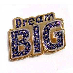 DREAM BIG Enamel Pin