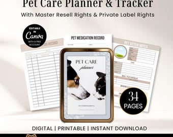 May include: A digital Pet Care Planner & Tracker with 34 pages, featuring a tablet display showing a dog and cat, with printable record sheets for medication and pet sitter notes, editable in Canva with master resell and private label rights.