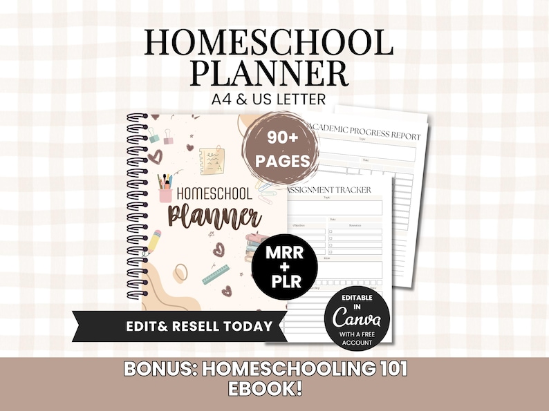 Homeschool planner bundle thumbnail featuring a neutral beige plaid background, spiral-bound planner cover, printable academic progress report and assignment tracker pages, “90+ Pages” badge, MRR + PLR label, Canva editable icon, and bonus “Homeschooling 101” ebook text. Suitable for A4 and US Letter sizes.