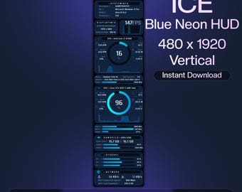May include: A vertical digital display with a blue neon HUD design. The display shows system information, including CPU and GPU usage, RAM speed, storage, and network data. The text "ICE Blue Neon HUD 480 x 1920 Vertical" is visible.