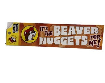 Buc-ee's Sticker - It's The Beaver Nuggets for Me! - FREE SHIPPING